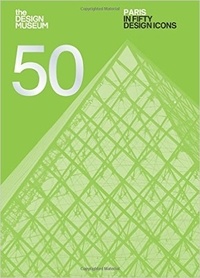  Designmuseum - Paris in fifty design icons.