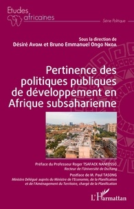 Désiré Avom et Bruno Emmanuel Ongo Nkoa - Pertinence des politiques publiques de développement en Afrique subsaharienne.