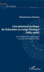 Lencadrement juridique de léducation au Congo-Kinshasa (1885-1986) - De linitiative des missionnaires à la prise en charge par lEtat.pdf
