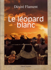 Désiré Flament - Le léopard blanc.