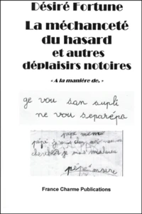La Mechancete Du Hasard Et Autres Deplaisirs Notoires
