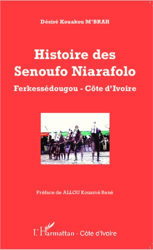 Histoire des Senoufo Niarafolo. Ferkessédougou - Côte d'Ivoire