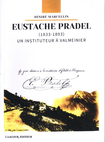 Eustache Pradel (1833-1893). Un instituteur à Valmeinier
