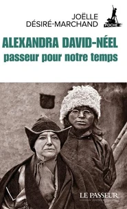 Alexandra David-Neel, passeur pour notre temps