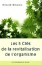 Désiré Mérien - Les 5 clés de la revitalisation de l'organisme.