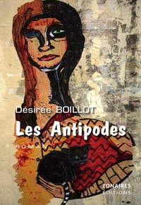 Désirée Boillot - Les antipodes.