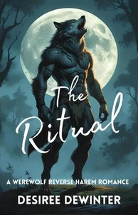 The Ritual: A Werewolf Reverse Harem Romance