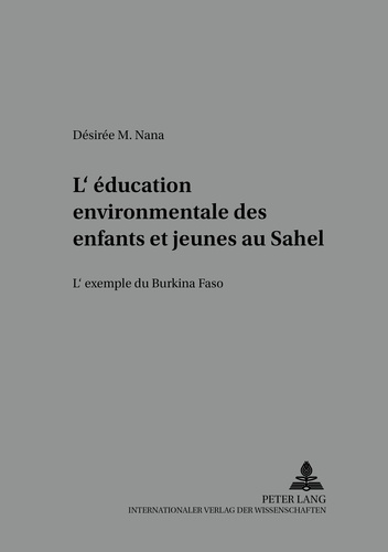 Désirée M. Nana - L'éducation environnementale des enfants et jeunes au Sahel : l'exemple du Burkina Faso.