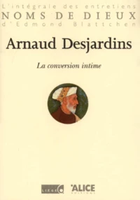 La Conversion Intime. L'Integrale Des Entretiens D'Edmond Blattchen