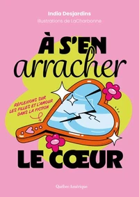 À s’en arracher le cœur