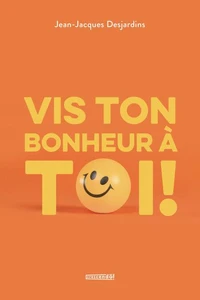 Vis ton bonheur a toi !