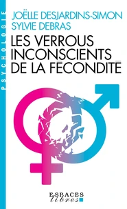 Les verrous inconscients de la fécondité