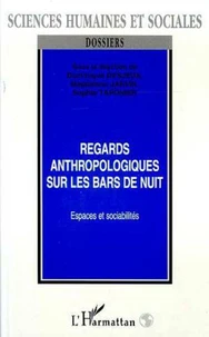 Regards anthropologiques sur les bars de nuit