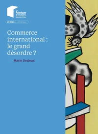 Commerce international : le grand désordre ?