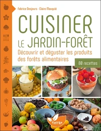 Cuisiner le jardin-forêt