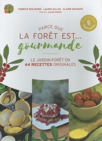 Parce que la forêt est... gourmande
