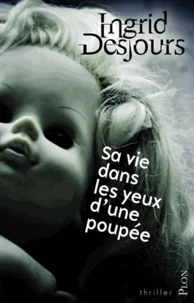 Sa vie dans les yeux d'une poupée