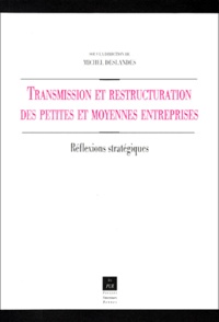  Deslandes - Transmission Et Restructuration De Petites Et Moyennes Entreprises. Reflexions Strategiques.