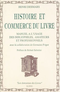 Manuels à l'usage des bibliophiles, amateurs et professionnels