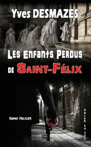 Les enfants perdus de Saint Félix
