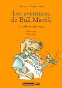 Les Aventures De Bull Mastik : La Bulle Mysterieuse
