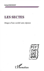 Les sectes. Images d'une société sans réponse