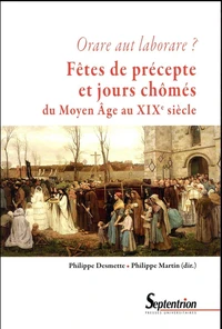 Fêtes de précepte et jours chômés du Moyen Age au XIXe siècle
