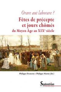 Fêtes de précepte et jours chômés du Moyen Age au XIXe siècle