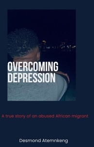  Desmond Atemnkeng - Overcoming Depression - A trrue story of an African migrant.