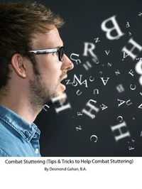 Combat Stuttering (Tips &amp; Tricks to Help Combat Stuttering)