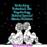  Desmond Gahan - Unlocking Potential: The Psychology behind Special Needs Children.