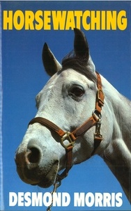 Desmond Morris - Horsewatching.