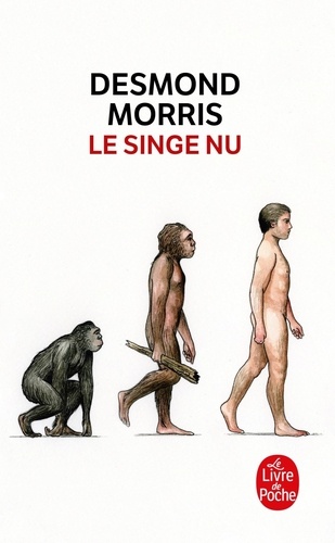 Desmond Morris - Le singe nu.