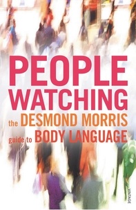 Desmond Morris - Peoplewatching - The Desmond Morris Guide to Body Language.