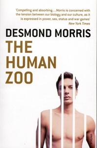 Desmond Morris - The Human Zoo.