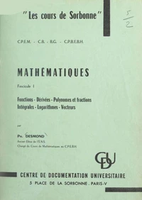 Mathématiques (1). Fonctions, dérivées, polynômes et fractions, intégrales, logarithmes, vecteurs