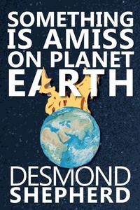  Desmond Shepherd - Something Is Amiss on Planet Earth.