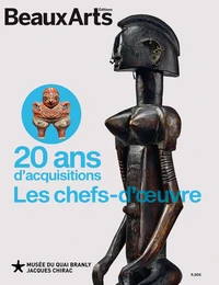 20 ans d'acquisitions du musée du quai Branly-Jacques Chirac