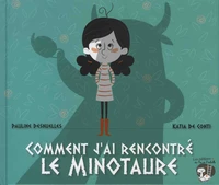 Comment j'ai rencontré le minotaure
