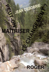 Peut-on maîtriser le changement ?