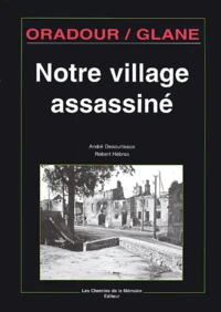 Oradour/Glane, notre village assassiné