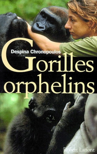 Despina Chronopoulos - Gorilles Orphelins.
