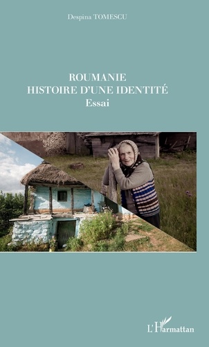 Despina Tomescu - Roumanie - Histoire d'une identité.