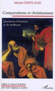 Comparatisme et christianisme. Questions d'histoire et de méthode