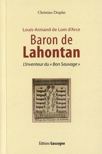 Louis-Armand de Lom d'Arce, baron de Lahontan (9 juin 1666 - 21 avril 1716)