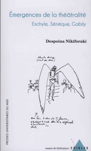 Despoina Nikiforaki - Emergences de la théâtralité - Eschyle, Sénèque, Gabily.