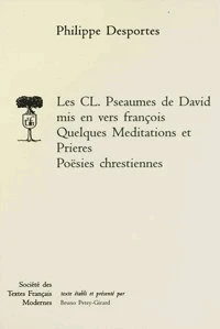 Les CL pseaumes de David mis en vers françois ; Quelques méditations et prières ; Poësie chréstiennes