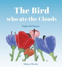 Desprez sophie Dri- - The bird who ate the clouds (with enhanced book access).