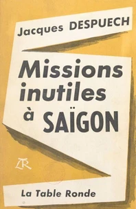 Missions inutiles à Saïgon