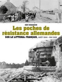 Les poches de résistance allemande sur le littoral français, août 1944 - mai 1945